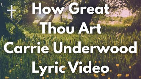 lyrics how great thou art carrie underwood: The melodic and spiritual lyrics of Carrie Underwood's How Great Thou Art have transcended generations through their profound messages of faith and hope.